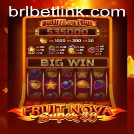 Exploring the Excitement of FruitNovaSuper40 and the BRL BET Phenomenon